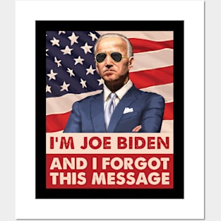 I am joe biden and I forgot this message gifts Posters and Art